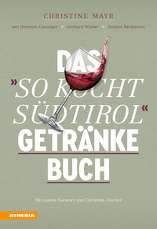Das «so kocht Südtirol». Getränkebuch - Librerie.coop Das «so kocht Südtirol». Getränkebuch - Librerie.coop