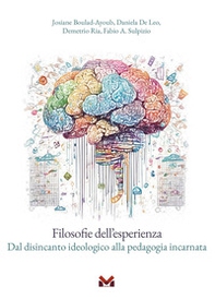 Filosofie dell'esperienza. Dal disincanto ideologico alla pedagogia incarnata - Librerie.coop Filosofie dell'esperienza. Dal disincanto ideologico alla pedagogia incarnata - Librerie.coop