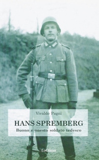 Hans Spremberg. Buono ed onesto soldato tedesco - Librerie.coop