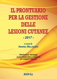 Il prontuario per la gestione delle lesioni cutanee. Medicazioni, bendaggi e calzature per soggetti diabetici - Librerie.coop