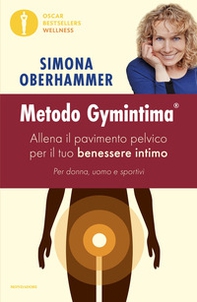 Metodo Gymintima. Allena il pavimento pelvico per il tuo benessere intimo. Per donna, uomo e sportivi - Librerie.coop
