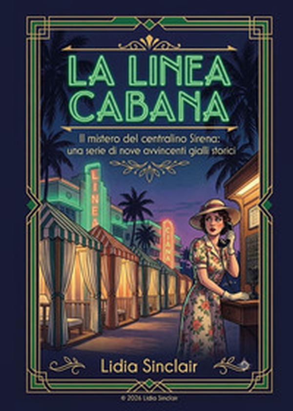 La linea cabana. Il mistero del centralino Sirena: una serie di nove avvincenti gialli storici - Librerie.coop