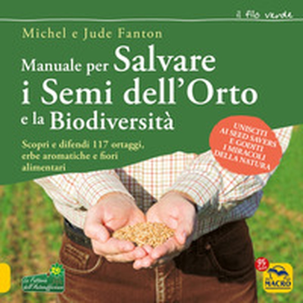 Manuale per salvare i semi dell'orto e la biodiversità. Scopri e difendi 117 ortaggi, erbe aromatiche e fiori alimentari - Librerie.coop Manuale per salvare i semi dell'orto e la biodiversità. Scopri e difendi 117 ortaggi, erbe aromatiche e fiori alimentari - Librerie.coop
