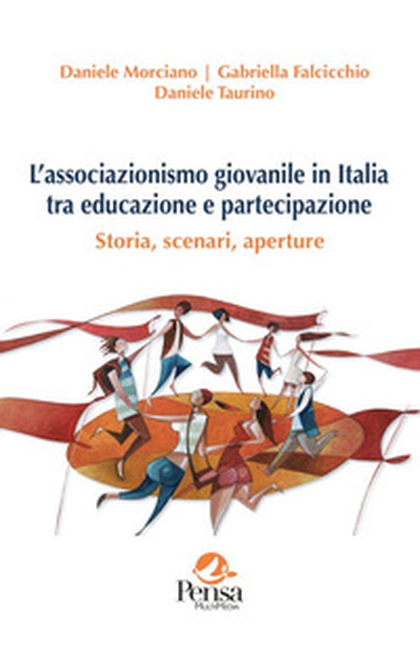 L'associazionismo giovanile in Italia tra educazione e partecipazione. Storia, scenari, aperture - Librerie.coop L'associazionismo giovanile in Italia tra educazione e partecipazione. Storia, scenari, aperture - Librerie.coop