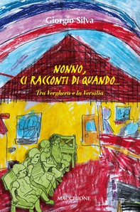 Nonno, ci racconti di quando... Tra Verghera e la Versilia - Librerie.coop Nonno, ci racconti di quando... Tra Verghera e la Versilia - Librerie.coop