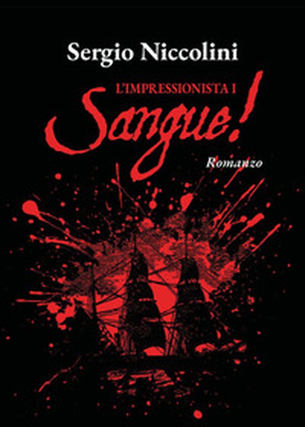 Sangue! L'impressionista - Vol. 1 - Librerie.coop