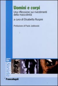 Uomini e corpi. Una riflessione sui rivestimenti della mascolinità - Librerie.coop