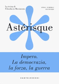Astérisque. La rivista di filosofia in movimento - Vol. 2 - Librerie.coop Astérisque. La rivista di filosofia in movimento - Vol. 2 - Librerie.coop