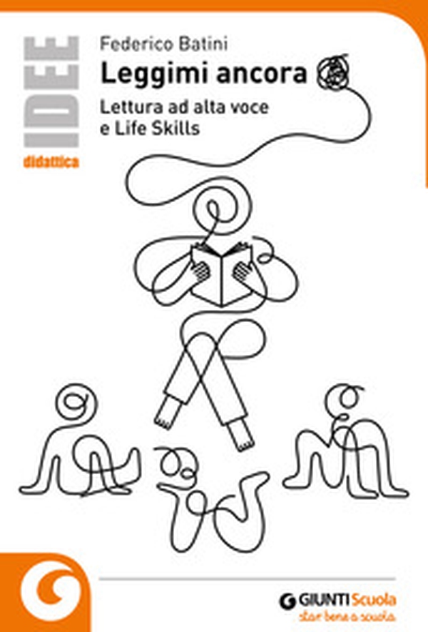 Leggimi ancora. Lettura ad alta voce e life skills - Librerie.coop Leggimi ancora. Lettura ad alta voce e life skills - Librerie.coop