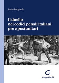 Il duello nei codici penali italiani pre e postunitari - Librerie.coop Il duello nei codici penali italiani pre e postunitari - Librerie.coop