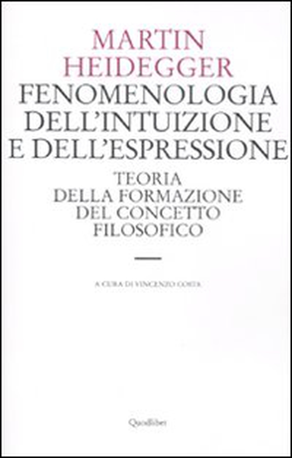 Fenomenologia dell'intuizione e dell'espressione. Teoria della formazione del concetto filosofico - Librerie.coop Fenomenologia dell'intuizione e dell'espressione. Teoria della formazione del concetto filosofico - Librerie.coop