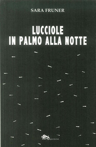 Lucciole in palmo alla notte - Librerie.coop Lucciole in palmo alla notte - Librerie.coop