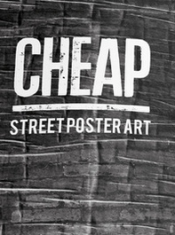 Cheap. Street poster art. Ediz. italiana e inglese - Librerie.coop