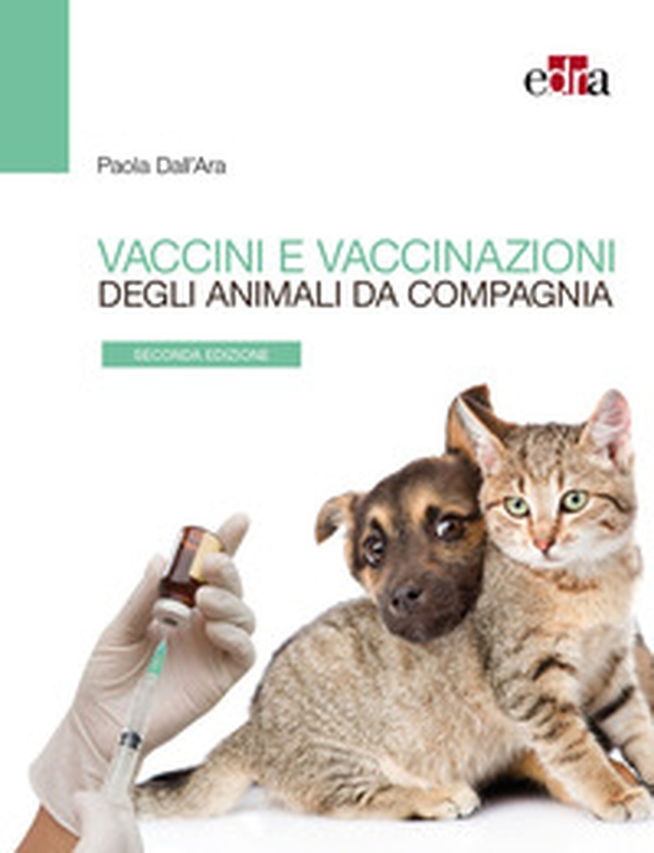 Vaccini e vaccinazioni degli animali da compagnia. Le risposte ai se e ai ma di tutti i giorni - Librerie.coop Vaccini e vaccinazioni degli animali da compagnia. Le risposte ai se e ai ma di tutti i giorni - Librerie.coop