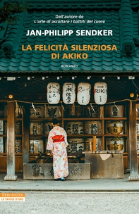 La felicità silenziosa di Akiko - Librerie.coop La felicità silenziosa di Akiko - Librerie.coop