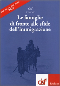 Le famiglie di fronte alle sfide dall'immigrazione. Rapporto famiglia Cisf 2014 - Librerie.coop