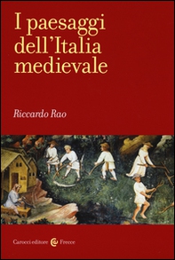 I paesaggi dell'Italia medievale - Librerie.coop