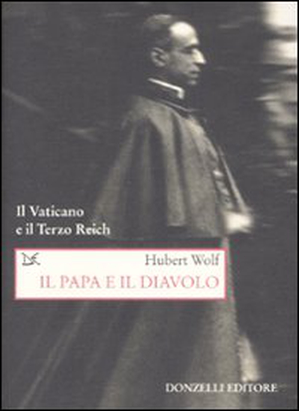 Il papa e il diavolo. Il Vaticano e il Terzo Reich - Librerie.coop