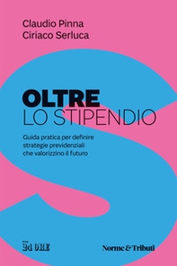 Oltre lo stipendio. Guida pratica per definire strategie previdenziali che valorizzino il futuro - Librerie.coop Oltre lo stipendio. Guida pratica per definire strategie previdenziali che valorizzino il futuro - Librerie.coop