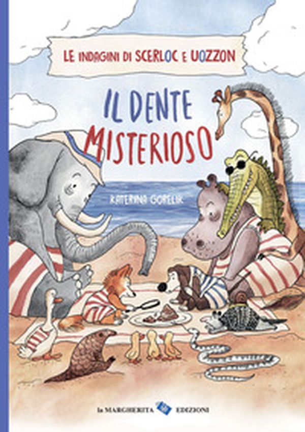 Il dente misterioso. Le indagini di Scerloc e Uozzon - Librerie.coop Il dente misterioso. Le indagini di Scerloc e Uozzon - Librerie.coop