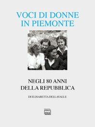 Voci di donne in Piemonte. Negli 80 anni della Repubblica - Librerie.coop
