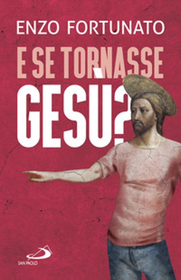E se tornasse Gesù? La domanda al cuore del Cristianesimo - Librerie.coop E se tornasse Gesù? La domanda al cuore del Cristianesimo - Librerie.coop