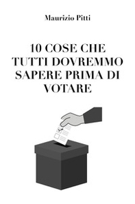 10 cose che tutti dovremmo sapere prima di votare - Librerie.coop