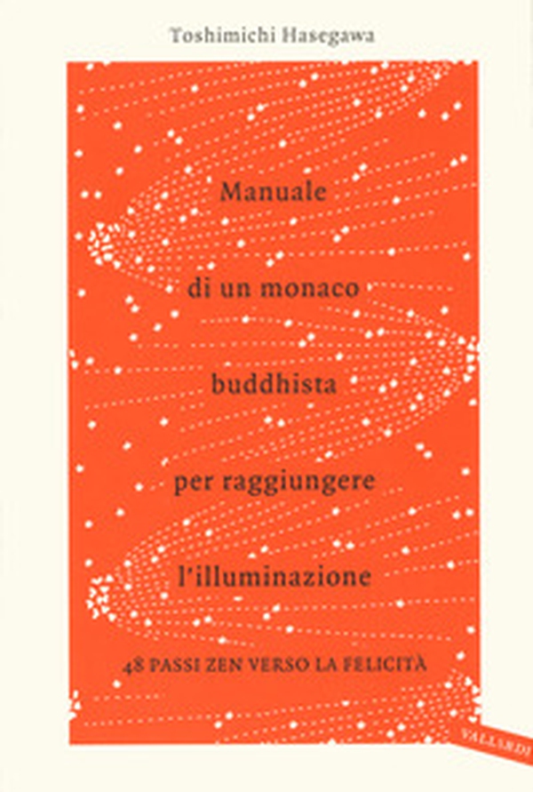 Manuale di un monaco buddhista per raggiungere l'illuminazione. 48 passi zen verso lo felicità - Librerie.coop Manuale di un monaco buddhista per raggiungere l'illuminazione. 48 passi zen verso lo felicità - Librerie.coop