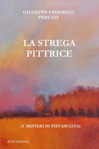 La strega pittrice. (I misteri di Pievasciata) - Librerie.coop