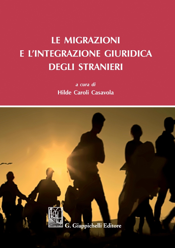 Le migrazioni e l'integrazione giuridica degli stranieri - e-Book - Librerie.coop Le migrazioni e l'integrazione giuridica degli stranieri - e-Book - Librerie.coop