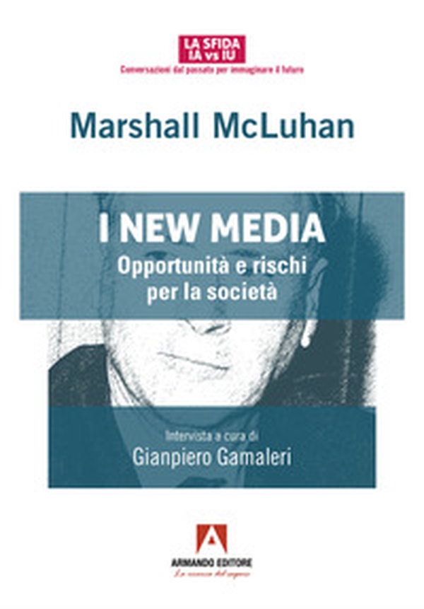 I new media. Opportunità e rischi per la società - Librerie.coop I new media. Opportunità e rischi per la società - Librerie.coop