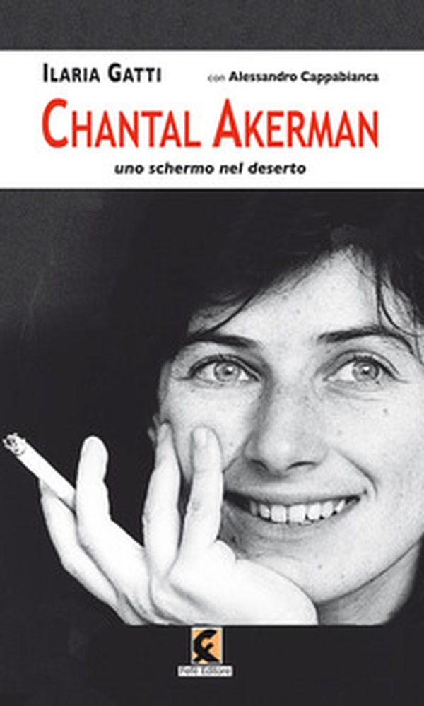 Chantal Akerman. Uno schermo nel deserto - Librerie.coop Chantal Akerman. Uno schermo nel deserto - Librerie.coop