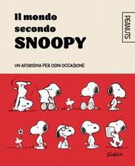 Il mondo secondo Snoopy. Un aforisma per ogni occasione - Librerie.coop