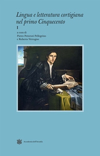 Lingua e letteratura cortigiana nel primo Cinquecento - Vol. 1 - Librerie.coop