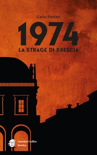 1974. La strage di Brescia - Librerie.coop