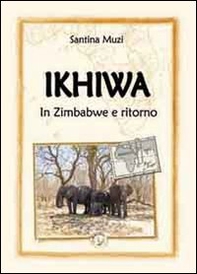 Ikhiwa. In Zimbabwe e ritorno - Librerie.coop