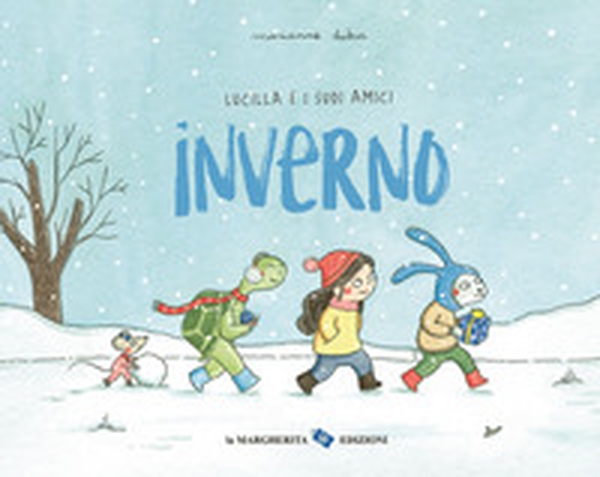 Inverno. Lucilla e i suoi amici - Librerie.coop Inverno. Lucilla e i suoi amici - Librerie.coop