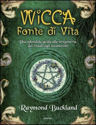 Wicca. Fonte di vita - Librerie.coop Wicca. Fonte di vita - Librerie.coop