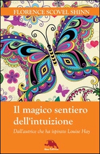 Il magico sentiero dell'intuizione - Librerie.coop Il magico sentiero dell'intuizione - Librerie.coop