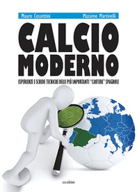 Calcio moderno. Esperienze e schede tecniche delle più importanti «cantere» spagnole - Librerie.coop