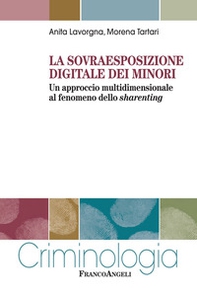 La sovraesposizione digitale dei minori. Un approccio multidimensionale al fenomeno dello sharenting - Librerie.coop