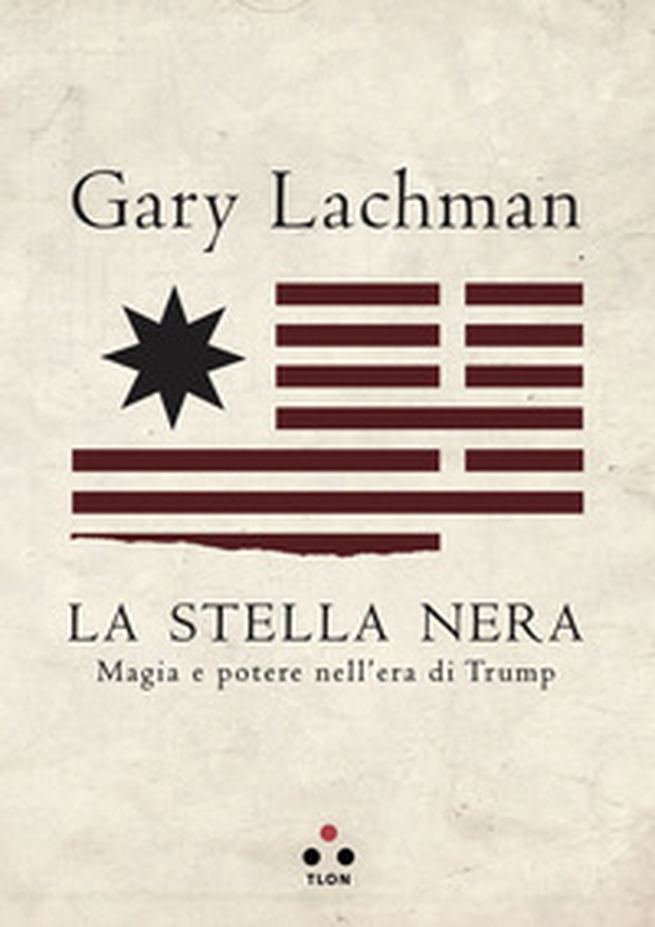 La stella nera. Magia e potere nell'era di Trump - Librerie.coop La stella nera. Magia e potere nell'era di Trump - Librerie.coop