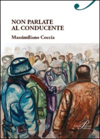 Non parlate al conducente - Librerie.coop