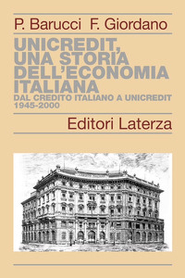 UniCredit, una storia dell'economia italiana. Dal Credito Italiano a UniCredit 1945-2000 - Librerie.coop
