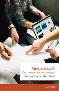 Mentorskills. Una teor-etica del lavoro - Librerie.coop