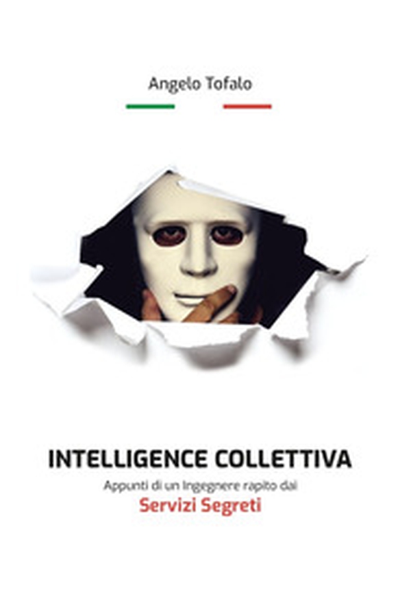 Intelligence collettiva. Appunti di un ingegnere rapito dai servizi segreti - Librerie.coop Intelligence collettiva. Appunti di un ingegnere rapito dai servizi segreti - Librerie.coop