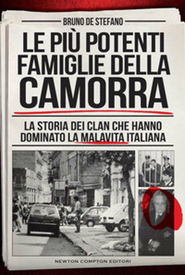 Le più potenti famiglie della camorra. La storia dei clan che hanno dominato la malavita italiana - Librerie.coop Le più potenti famiglie della camorra. La storia dei clan che hanno dominato la malavita italiana - Librerie.coop