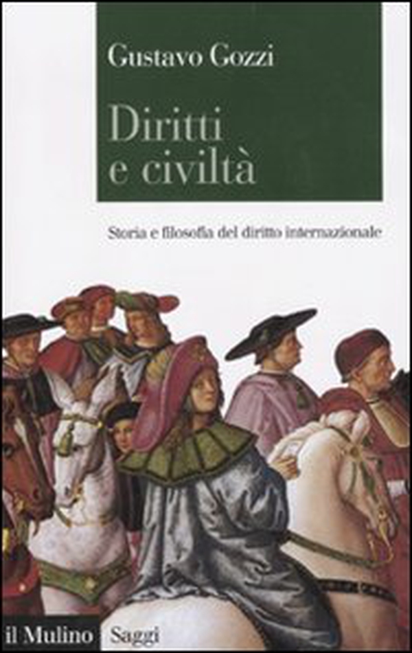 Diritti e civiltà. Storia e filosofia del diritto internazionale - Librerie.coop Diritti e civiltà. Storia e filosofia del diritto internazionale - Librerie.coop