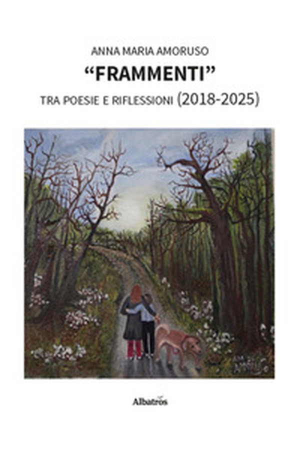 «Frammenti» tra poesie e riflessioni (2018-2025) - Librerie.coop