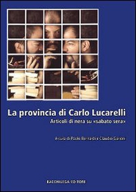 La provincia di Carlo Lucarelli. Articoli di nera su «sabato sera» - Librerie.coop
